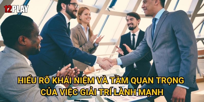 Vì sao chơi có trách nhiệm lại quan trọng khi tham gia 12play? 1 Hiểu rõ khái niệm và tầm quan trọng của việc giải trí lành mạnh